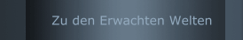 Zu den Erwachten Welten